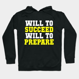 Will to Succeed Will to Prepare Sports Hoodie